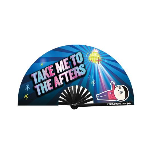 Take Me to the Afters Fan