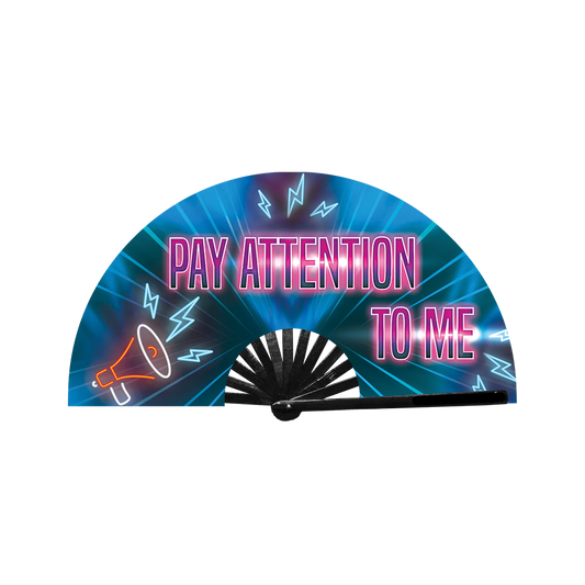 Pay Attention to me Rave fan