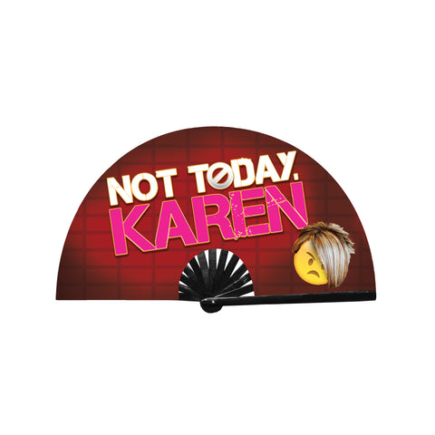 Not today karen rave fan